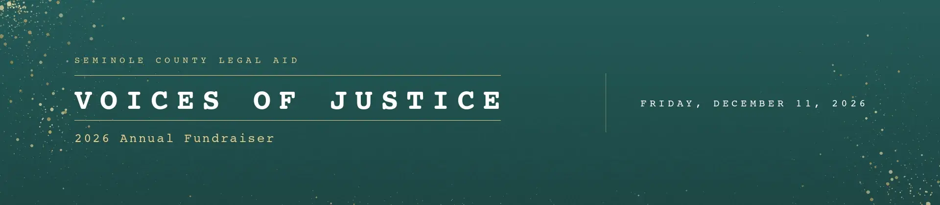 Voices of Justice: 2026 Annual Fundraiser. Friday, December 11, 2026.
